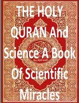 THE HOLY QURAN And Science A Book Of Scientific Miracles