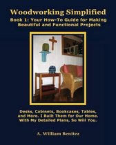 Woodworking Simplified: Book 1