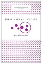 Harvard Business Review Classics - What Makes a Leader? (Harvard Business Review Classics)