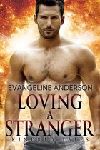 Kindred Tales 7 - Loving a Stranger...Book 7 in the Kindred Tales Series