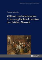 Trierer Studien zur Literatur 50 - Voellerei und Adelsnation in der englischen Literatur der Fruehen Neuzeit