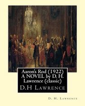 Aaron's Rod (1922) A NOVEL by D. H. Lawrence (Standard Classics)