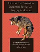 Australian Shepherd - Full Of Energy And Love Composition Notebook