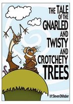 The Tale of the Gnarled and Twisty and Crotchety Trees