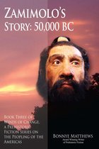Winds of Change, a Prehistoric Fiction Series on the Peopling of the Americas 3 - Zamimolo’s Story, 50,000 BC