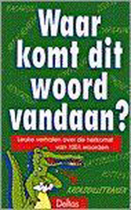 Waar komt dit woord vandaan?, Son Tyberg 9789024358694 Boeken Waar komt dit woord vandaan?, Son Tyberg 9789024358694 Boeken
