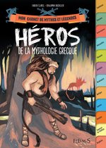 Mon carnet de mythes et légendes - Héros de la mythologie grecque