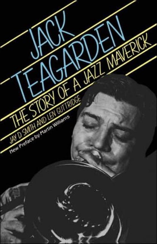 Boekhoes: Jack Teagarden, The Story of a Jazz Maverick, Jay D Smith & Len Guttridge. Met portret van Jack Teagarden.
