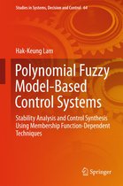 Studies in Systems, Decision and Control 64 - Polynomial Fuzzy Model-Based Control Systems