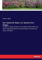 Hon. Edward D. Baker, U.S. Senator from Oregon