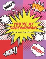 You're My SuperWoman (Draw Your Own Comics)