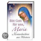 Bitt Gott für uns, Maria