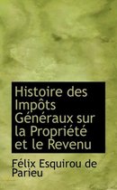 Histoire Des Impots Generaux Sur La Propriete Et Le Revenu