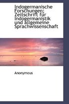 Indogermanische Forschungen; Zeitschrift Fur Indogermanistik Und Allgemeine Sprachwissenschaft