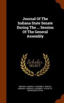 Journal of the Indiana State Senate During the ... Session of the General Assembly
