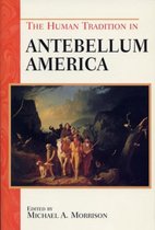 The Human Tradition in America-The Human Tradition in Antebellum America