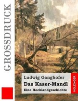 Das Kaser-Mandl (Gro druck)