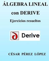 Algebra Lineal Con Derive. Ejercicios Resueltos