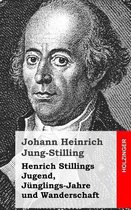 Henrich Stillings Jugend, J nglings-Jahre Und Wanderschaft