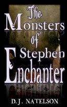 The Monsters of Stephen Enchanter