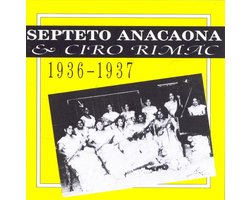 Septeto Anacaona 1937 & Ciro Rimac 1936-1937