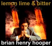 Brian Henry Hooper - Lemon, Lime & Bitter (CD)