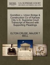 Gomillion V. Union Bridge & Construction Co of Kansas City U.S. Supreme Court Transcript of Record with Supporting Pleadings
