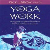 Yoga of Work, The: Strategies for Right Livelihood