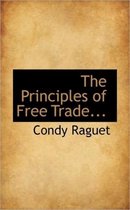 The Principles of Free Trade...