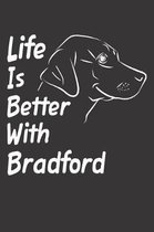 Life Is Better With Bradford