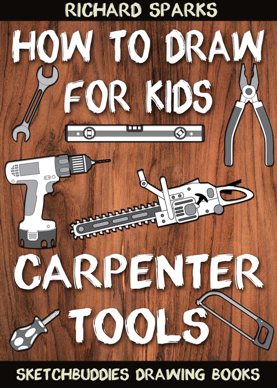 SketchBuddies Drawing Books - How to Draw for Kids : Carpent ... - cover