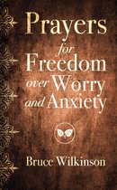 Freedom Prayers - Prayers for Freedom over Worry and Anxiety