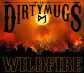 The Dirty Mugs - Wildfire (CD)