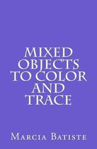 Mixed Objects to Color and Trace