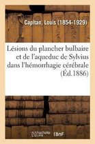 L sions Du Plancher Bulbaire Et de l'Aqueduc de Sylvius Dans l'H morrhagie C r brale