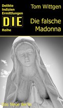 DIE-Reihe - Die falsche Madonna