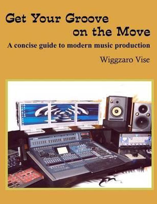 Get Your Groove on the Move, Wiggzaro Vise 9781463620219