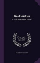Howitt, M: Wood Leighton