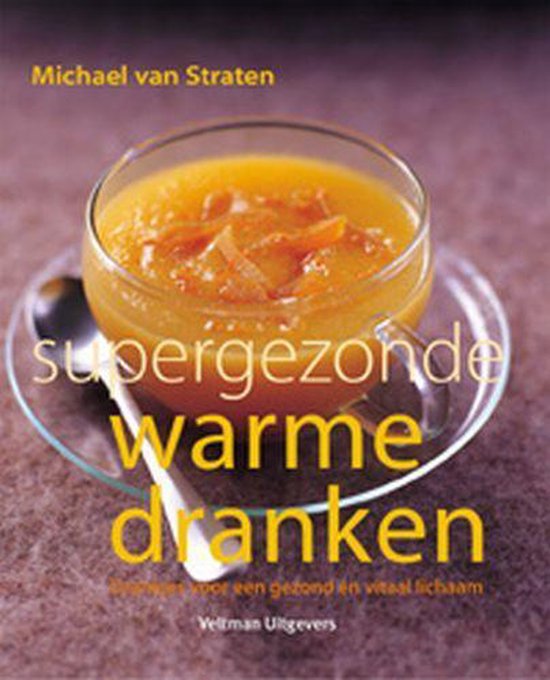 Cover van het boek 'Supergezonde warme dranken' van M. van Straten
