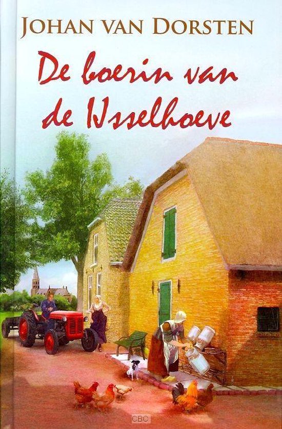 Cover van het boek 'De boerin van de IJsselhoeve' van Johan van Dorsten en Johan van Dorsten