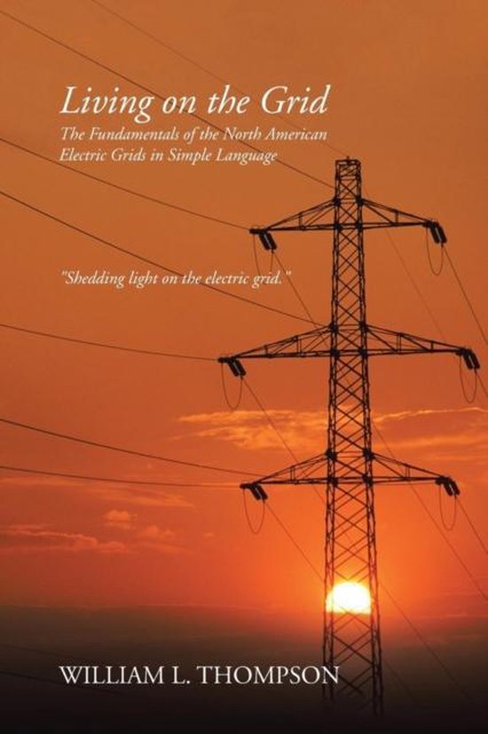 Livre intitulé 'Living on the Grid' sur les fondements des réseaux électriques nord-américains, avec un pylône sur fond de coucher de soleil.