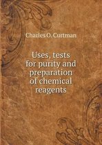 Uses, tests for purity and preparation of chemical reagents