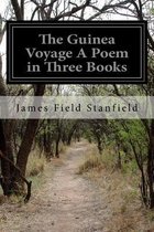 The Guinea Voyage A Poem in Three Books