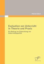 Evaluation von Unterricht in Theorie und Praxis