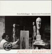 Spuren Einer Freundschaft. Alberto Giacometti