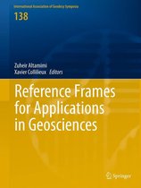 International Association of Geodesy Symposia 138 - Reference Frames for Applications in Geosciences