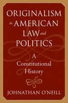 Originalism in American Law and Politics - A Constitutional History