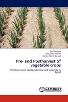 Pre- and Postharvest of vegetable crops