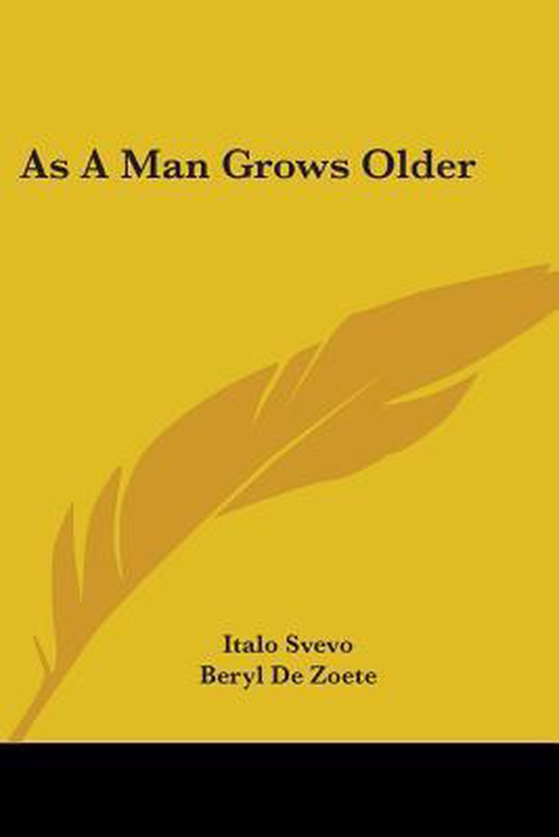 As A Man Grows Older van Italo Svevo