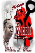 The Cause and Effect of the Invisible Daughter
